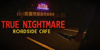 真正的噩梦 - 路边咖啡馆|官方中文|True Nightmare - Roadside Сafe|